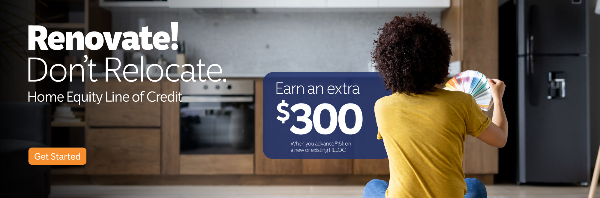 Earn an extra $300 when you advance $15k on a new or existing HELOC